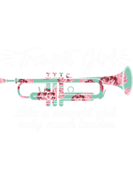 Trumpet Girl Like A Normal Girl Only Much Louder Funny Music Lover Player Gift Cute