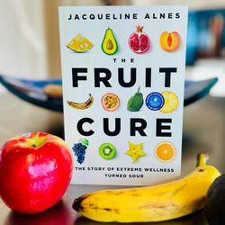 The Fruit Cure: The Story of Extreme Wellness Turned Sour  - PDF &  EPUB Download