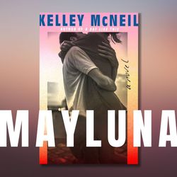 "Mayluna by Kelley McNeil" - PDF &  EPUB Download Book Now !