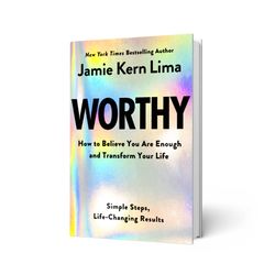 "Worthy: How to Believe You Are Enough and Transform Your Life" by Jamie Kern Lima - PDF & EPUB Book !