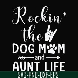 Rockin' the dog mom and aunt life svg, png, dxf, eps file FN000449