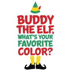 Buddy the elf what's your favorite color Svg, Elf Christmas Svg, Elf Svg Files, Buddy Elf Svg, Elf Svg Movie