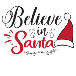 Believe in santa Svg, Christmas Svg, Merry christmas Svg, Santa hat Svg, Holidays Svg, Digital download