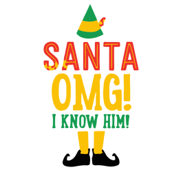 Santa OMG i know him Svg, Elf Christmas Svg, Elf Svg Files, Buddy Elf Svg, Elf Svg Movie, Digital download