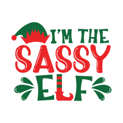 I'm the sassy elf Svg, Elf Friends Svg, Elf Family Svg, Christmas Svg, Matching Elf Family, Matching Elf Friends