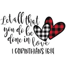 Let All That You Do Be Done In Love Svg, Valentine Svg, Buffalo Plaid Heart Svg, Hearts Valentine Svg, Red Hearts Svg