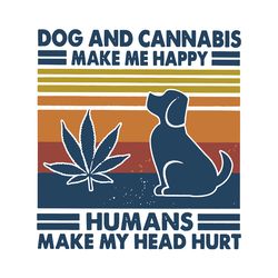 dog and cannabis make me happy humans make my head hurt svg, cannabis svg, cannabis clipart, weed svg, marijuana svg