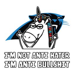 I'm Not Anti Hater I'm Anti Bullshit Carolina Panthers Svg, Carolina Panthers logo Svg, NFL Svg, Sport Svg, Football Svg