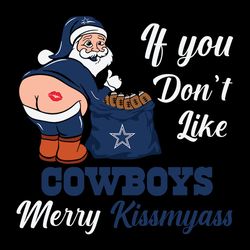 If You Don't Like Cowboys Merry Kissmyass Svg, Dallas Cowboys logo Svg, NFL Svg, Sport Svg, Football Svg