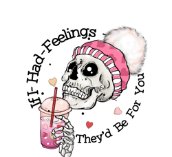 If I Had Feelings They'd Be For You Png, Valentine's Day Png, Valentine's Day Sublimation Design, Skeleton Valentine's
