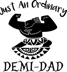 Just An Ordinary Demi-Dad Svg, Father's Day Svg, Daddy Svg, Dad Shirt, Father Svg, Digital Download