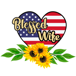 Blessed Wife Svg, Flowers Svg, USA Heart Svg, Mother's Day Svg, Mom Svg, Mom Shirt Svg, Mom Life Svg, Digital Download