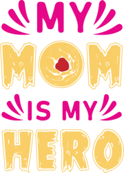 My Mom Is My Hero Svg, Mother's Day Svg, Mom Gift Svg, Mom Shirt, Mama Svg, Mom Life Svg, Instant Download
