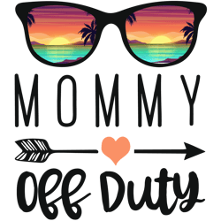 Mommy Off Duty Svg, Mother's Day Svg, Mom Gift Svg, Mom Shirt, Mama Svg, Mom Life Svg, Instant Download