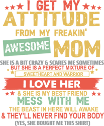 I Get My Attitude From My Freakin' Awesome Mom Svg, Mother's Day Svg, Mom Gift Svg, Mom Shirt, Mama Svg, Mom Life Svg