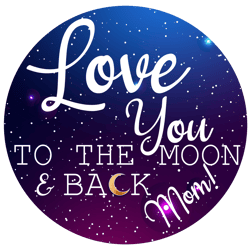 Love You To The Moon And Back Mom Svg, Mother's Day Svg, Mom Gift Svg, Mom Shirt, Mama Svg, Mom Life Svg