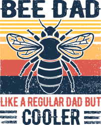 Vintage Bee Dad Like A Regular Dad But Cooler Svg, Father's Day Svg, Daddy Svg, Dad Shirt, Father Gift Svg