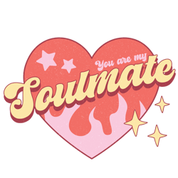 You are my soulmate Png, Valentine's Day Png, Funny Valentine's Day Sublimation Design, Retro Valentine's Day Png-1