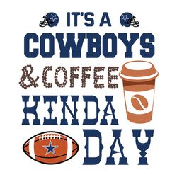 It's A Cowboys And Coffee Kinda Day Svg, Dallas Cowboys Svg, NFL Svg, Sport Svg, Football Svg, Digital download