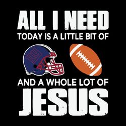 All I Need Today Is A Little Bit Of Tennessee Titan And A Whole Lot Of Jesus Svg, NFL Svg, Sport Svg, Football Svg