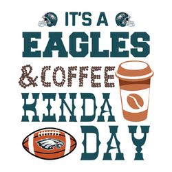 It's A Eagles And Coffee Kinda Day Svg, NFL Svg, Sport Svg, Football Svg, Digital Download
