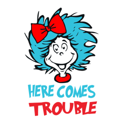 Here Comes Trouble Svg, Dr. Seuss Svg, Dr. Seuss Teacher Svg, Dr. Seuss Day Svg, Digital Download