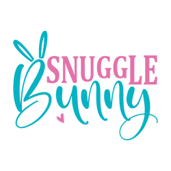 Snuggle Bunny Svg, Happy Easter Day Svg, Easter Day Svg Cut File, Easter Day Svg Quotes, Digital Download (1)