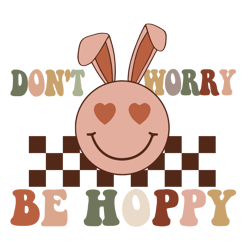 Don't Worry Be Hoppy PNG, Retro Easter Day Sublimation PNG, Happy Easter Day PNG, Digital download