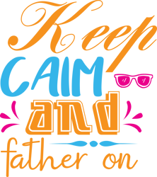 Keep Calm And Father On Svg, Father's Day Svg, Dad Svg, Dad Life Svg, Gifts For Dad, Digital download