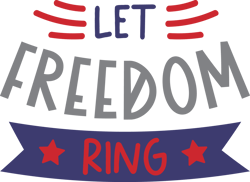 Let freedom ring Svg, 4th of July Svg, Fourth of July Svg, America Svg, Patriotic Svg, Independence Day Shirt, Cut File