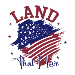 Land that i love Svg, 4th of July Svg, Fourth of July Svg, America Svg, Patriotic Svg, Independence Day Shirt