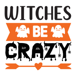 Witches be crazy Svg, Halloween Svg, Halloween Vector, Autumn Svg, Halloween Shirt Svg, Cut File Cricut, Silhouette (6)