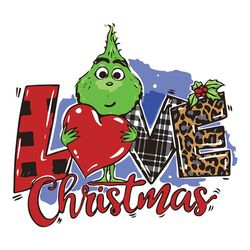 Love christmas Grinch Svg, Grinch Svg, Grinch Christmas Svg, The Grinch Svg, Cartoon Svg, Digital Download
