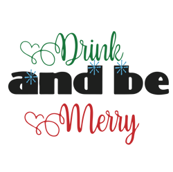 Drink and be merry Svg, Christmas wine Svg, Christmas Svg, Merry Christmas Svg, Holidays Svg, Digital download