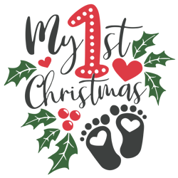 My 1st Christmas Svg, My First Christmas Svg, Newborn 1st Christmas Svg, Christmas Svg Designs, Digital download
