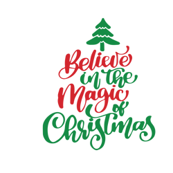 Believe in the magic of christmas Svg, Christmas tree Svg, Holidays Svg, Christmas Svg designs, Digital download