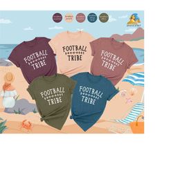 football tribe shirt, football matching shirt, gift for football shirt, football season shirt, football game shirt, foot