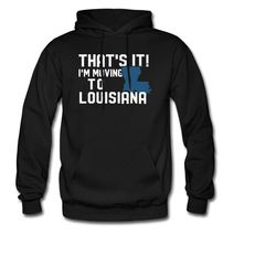 Louisiana Hoodie. Louisiana Gift. Moving Hoodie. Moving Gift. State Hoodie. State Gift. New Home Hoodie. New Home Gift O