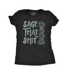 sage that shit, holistic shirts pagan shirt, occult