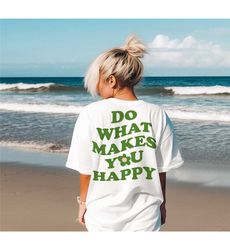 do what makes you happy tee, comfort colors
