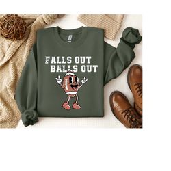 fall football sweatshirt,falls out balls out football shirt,football thanksgiving shirt,football sweatshirt,retro fall s