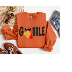 Gobble Sweatshirt Hoodie, Gobble Turkey Sweatshirt, Thanksgiving Sweatshirt, Thanksgiving Hoodie, Trendy Hoodie, Trendy