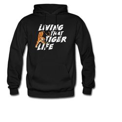 tiger hoodie. tiger gift. tiger life hoodie. wildlife. animal hoodie. animal lover gift. wildlife hoodie. animal print.