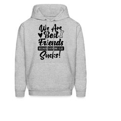 Best Friends Hoodie. Friendship Gift. BFF Hoodie. BFF Gift. Friends Gift. Friends Hoodie. Funny Friends Sweatshirt. Funn