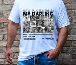 girlfriend collage gift, personalized photo collage shirt, girlfriend only you tee, couple custom shirt, my darling shir