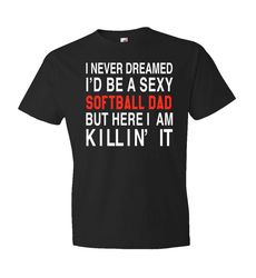 softball dad gift. softball dad shirt. softball shirts