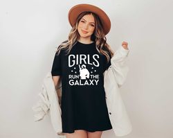 girls run the galaxy t-shirt, star wars shirt, disney shirt, princess shirt, birthday girl shirt, women empowered shirt,