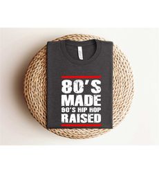 80's made 90's raised shirt, vintage 80s vibe shirt, 80s girl retro shirt, funny 80's shirt, 90's shirt, 80's 90's vinta