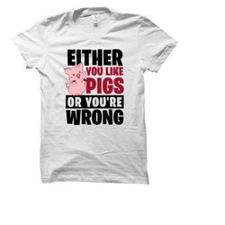 Pig Shirt. Pig Lover Shirt. Cute Pig Shirt.
