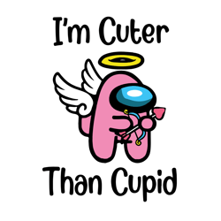 Im Cuter Than Cupid Svg, Valentine Svg, Valentines Days Svg, Cupid Svg, Among Us Svg, Cute Among Us, Digital download
